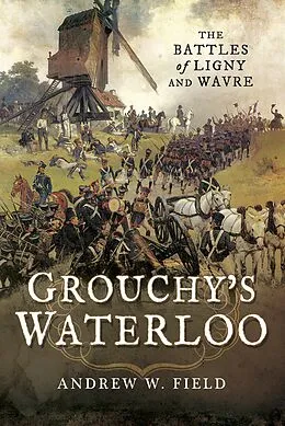 E-Book (epub) Grouchy's Waterloo von Andrew W Field