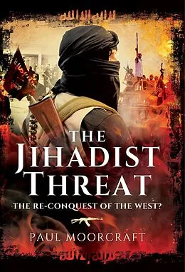 E-Book (epub) The Jihadist Threat von Paul L. Moorcraft