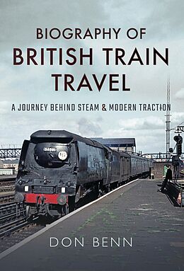 eBook (epub) Biography of British Train Travel de Don Benn