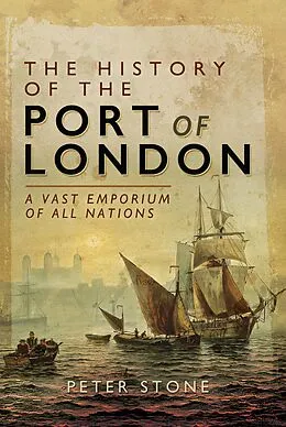 E-Book (epub) The History of the Port of London von Peter Stone