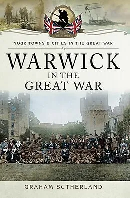 E-Book (epub) Warwick in the Great War von Graham Sutherland