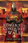 E-Book (epub) Edward I's Conquest of Wales von Sean Davies