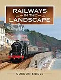 E-Book (epub) Railways in the Landscape von Gordon Biddle