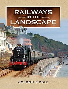 E-Book (epub) Railways in the Landscape von Gordon Biddle