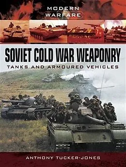 E-Book (epub) Soviet Cold War Weaponry von Anthony Tucker-Jones