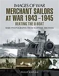 PDF Merchant Sailors at War 1943-1945 von Philip Kaplan