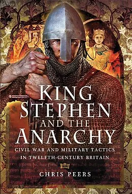 E-Book (epub) King Stephen and The Anarchy von Chris Peers