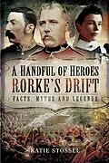 E-Book (pdf) Handful of Heroes, Rorke's Drift von Katie Stossel