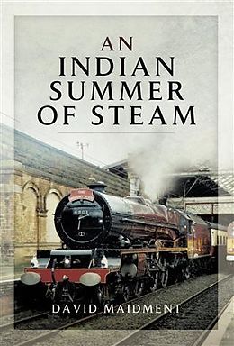 E-Book (pdf) Indian Summer of Steam von David Maidment