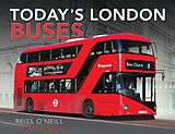 eBook (epub) Today's London Buses de O'Neill Reiss O'Neill