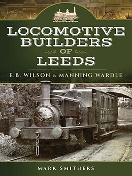 eBook (epub) Locomotive Builders of Leeds de Mark Smithers