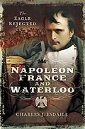 E-Book (epub) Napoleon, France and Waterloo von Charles J. Esdaile