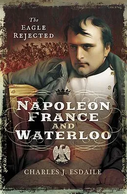 E-Book (epub) Napoleon, France and Waterloo von Charles J. Esdaile