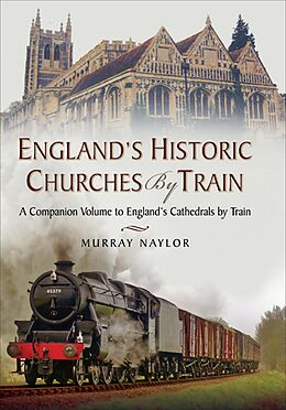 eBook (epub) England's Historic Churches by Train de Murray Naylor