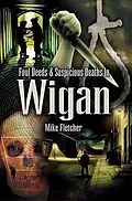 E-Book (pdf) Foul Deeds & Suspicious Deaths in Wigan von Mike Fletcher