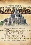 E-Book (epub) Archaeological Study of the Bayeux Tapestry von Trevor Rowley