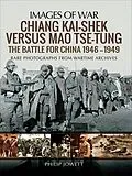 E-Book (epub) Chiang Kai-shek Versus Mao Tse-tung von Philip Jowett