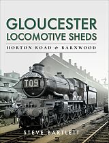 eBook (epub) Gloucester Locomotive Sheds de Steve Bartlett