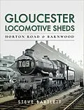 E-Book (epub) Gloucester Locomotive Sheds von Steve Bartlett