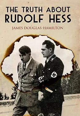 E-Book (epub) Truth About Rudolf Hess von James Douglas-Hamilton