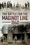 E-Book (epub) The Battle for the Maginot Line, 1940 von Clayton Donnell