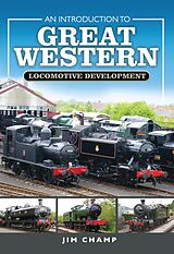 eBook (epub) An Introduction to Great Western Locomotive Development de Jim Champ