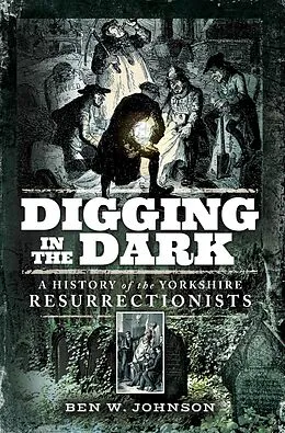 E-Book (epub) Digging in the Dark von Ben W. Johnson