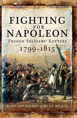 E-Book (epub) Fighting for Napoleon von Bernard Wilkin