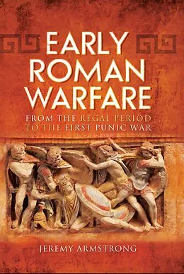 E-Book (epub) Early Roman Warfare von Jeremy Armstrong