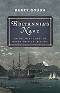 E-Book (epub) Britannia's Navy on the West Coast of North America 1812 - 1914 von Barry Gough