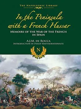 E-Book (epub) In the Peninsula with a French Hussar von A. J. M. De Rocca