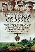 E-Book (epub) Victoria Crosses on the Western Front von Paul Oldfield