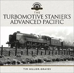 E-Book (epub) Turbomotive: Stanier's Advanced Pacific von Tim Hillier-Graves