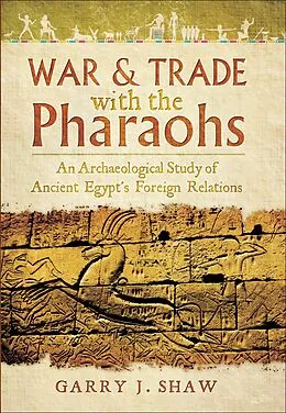 E-Book (epub) War & Trade with the Pharaohs von Garry J. Shaw
