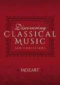 E-Book (epub) Discovering Classical Music: Mozart von Ian Christians