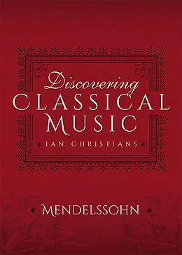 E-Book (epub) Discovering Classical Music: Mendelssohn von Ian Christians