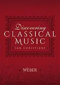 E-Book (epub) Discovering Classical Music: Weber von Ian Christians