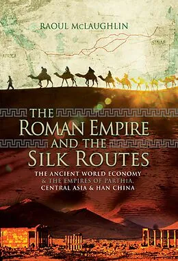 E-Book (epub) Roman Empire and the Silk Routes von Raoul McLaughlin
