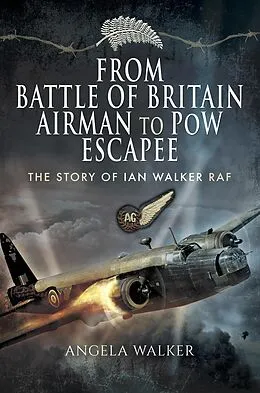 E-Book (epub) From Battle of Britain Airman to PoW Escapee von Angela Walker