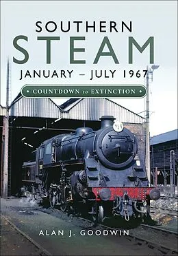 E-Book (epub) Southern Steam: January-July 1967 von Alan J. Goodwin