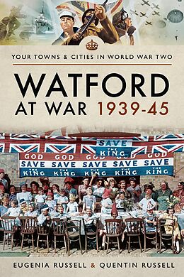 eBook (epub) Watford at War 1939-45 de Russell Eugenia Russell