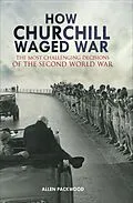 E-Book (epub) How Churchill Waged War von Allen Packwood
