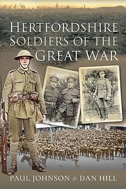 E-Book (epub) Hertfordshire Soldiers of The Great War von Hill Dan Hill
