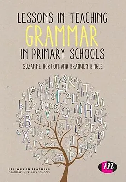 E-Book (pdf) Lessons in Teaching Grammar in Primary Schools von Suzanne Horton, Branwen Bingle