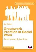 E-Book (pdf) Groupwork Practice in Social Work von Trevor Lindsay, Sue Orton