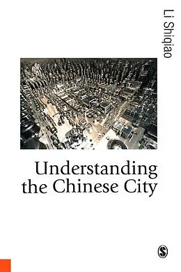 E-Book (epub) Understanding the Chinese City von Li Shiqiao