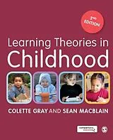 Kartonierter Einband Learning Theories in Childhood von Colette Gray, Sean MacBlain