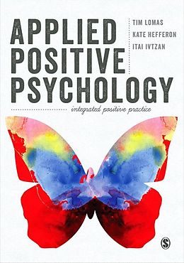 E-Book (epub) Applied Positive Psychology von Tim Lomas, Kate Hefferon, Itai Ivtzan