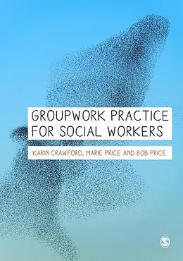 E-Book (epub) Groupwork Practice for Social Workers von Karin Crawford, Marie Price, Bob Price
