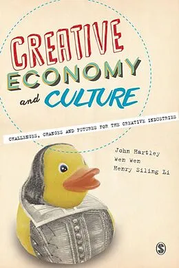 E-Book (pdf) Creative Economy and Culture von John Hartley, Wen Wen, Henry Siling Li